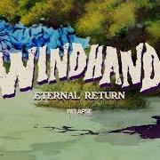 Der musikalische text GREY GARDEN von WINDHAND ist auch in dem Album vorhanden Eternal return (2018)