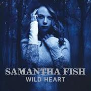Der musikalische text I'M IN LOVE WITH YOU von SAMANTHA FISH ist auch in dem Album vorhanden Wild heart (2015)