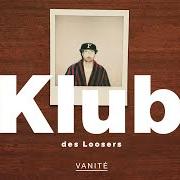 Der musikalische text COURIR von KLUB DES LOOSERS ist auch in dem Album vorhanden Vanité (2020)
