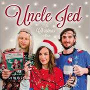Der musikalische text O COME ALL YE FAITHFULL von UNCLE JED ist auch in dem Album vorhanden The christmas album (2017)