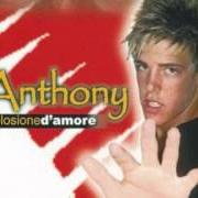 Der musikalische text 'NA FAVOLA von ANTHONY ist auch in dem Album vorhanden Esplosione d'amore (2006)