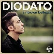 Der musikalische text SE STASERA SONO QUI von DIODATO ist auch in dem Album vorhanden A ritrovar bellezza (2014)