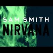 Der musikalische text NIRVANA von SAM SMITH ist auch in dem Album vorhanden Nirvana (2013)
