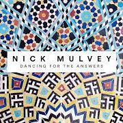 Der musikalische text DANCING FOR THE ANSWERS von NICK MULVEY ist auch in dem Album vorhanden Dancing for the answers (2018)