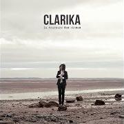 Der musikalische text LA TOURNURE DES CHOSES von CLARIKA ist auch in dem Album vorhanden La tournure des choses (2013)