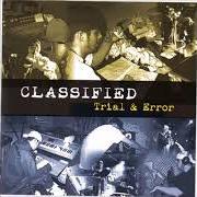 Der musikalische text IT'S SICKENING von CLASSIFIED ist auch in dem Album vorhanden Trial & error (2003)