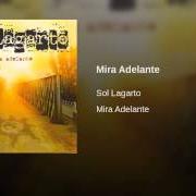 Der musikalische text PARA IR AL CIELO von SOL LAGARTO ist auch in dem Album vorhanden Mira adelante (2004)