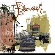 Der musikalische text DÉMONARCHIE von BROUSSAÏ ist auch in dem Album vorhanden Avec des mots (2007)