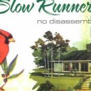 Der musikalische text REDNECK BAR von SLOW RUNNER ist auch in dem Album vorhanden No disassemble (2006)