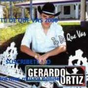 Der musikalische text MIL CADENAS von GERARDO ORTIZ ist auch in dem Album vorhanden Tu de que vas (2006)