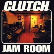 Der musikalische text RELEASE THE DUB von CLUTCH ist auch in dem Album vorhanden Jam room (1999)