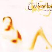 Der musikalische text SERPENTSKIRT von COCTEAU TWINS ist auch in dem Album vorhanden Milk & kisses (1996)