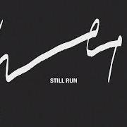 Der musikalische text STILL RUN von WET ist auch in dem Album vorhanden Still run (2018)