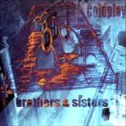 Der musikalische text EASY TO PLEASE von COLDPLAY ist auch in dem Album vorhanden Brothers and sisters (1999)