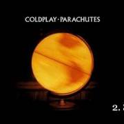 Der musikalische text WE NEVER CHANGE von COLDPLAY ist auch in dem Album vorhanden Parachutes (2000)