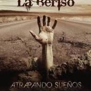 Der musikalische text INFIERNO von LA BERISO ist auch in dem Album vorhanden Atrapando sueños (2011)