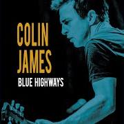 Der musikalische text WATCH OUT von COLIN JAMES ist auch in dem Album vorhanden Blue highways (2016)