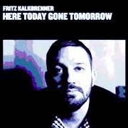 Here today gone tomorrow Here today gone tomorrow