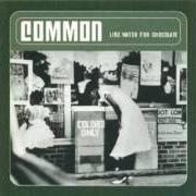 Der musikalische text NAG CHAMPA (AFRODISIAC FOR THE WORLD) von COMMON ist auch in dem Album vorhanden Like water for chocolate (2000)