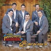 Der musikalische text EL PODER DE TU AMOR von CONJUNTO PRIMAVERA ist auch in dem Album vorhanden El amor que nunca fue (2007)
