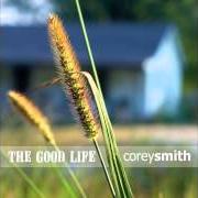 Der musikalische text MY TWO BABIES von COREY SMITH ist auch in dem Album vorhanden The good life (2005)