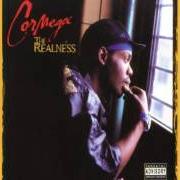 Der musikalische text FALLEN SOLDIERS (REMIX) von CORMEGA ist auch in dem Album vorhanden The realness (2001)