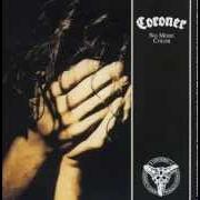 Der musikalische text WHY IT HURTS von CORONER ist auch in dem Album vorhanden No more color (1989)