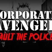 Der musikalische text FAULT THE POLICE von CORPORATE AVENGER ist auch in dem Album vorhanden The new testament (2000)