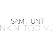 Der musikalische text DRINKIN' TOO MUCH von SAM HUNT ist auch in dem Album vorhanden Drinkin' too much (2017)