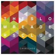 Der musikalische text SECRETS von THE SLOW READERS CLUB ist auch in dem Album vorhanden Cavalcade (2015)