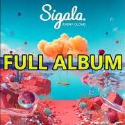 Der musikalische text STAY THE NIGHT von SIGALA ist auch in dem Album vorhanden Every cloud (2023)