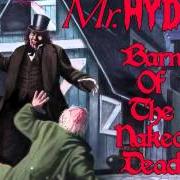 Der musikalische text KNIFE IN YOUR SPINE (SATANIC WORDPLAY) von MR. HYDE ist auch in dem Album vorhanden Barn of the naked dead (2004)