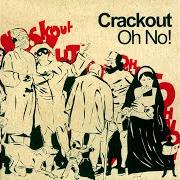 Der musikalische text WAIT von CRACKOUT ist auch in dem Album vorhanden Oh no! (2004)