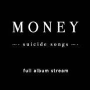 Der musikalische text YOU LOOK LIKE A SAD PAINTING ON BOTH SIDES OF THE SKY von MONEY ist auch in dem Album vorhanden Suicide songs (2016)
