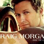 Der musikalische text THE SONG von CRAIG MORGAN ist auch in dem Album vorhanden Little bit of life (2006)