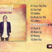 Der musikalische text GIVE YOU von MICHELLE CHAMUEL ist auch in dem Album vorhanden Face the fire (2015)