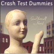 Der musikalische text JUST CHILLIN' von CRASH TEST DUMMIES ist auch in dem Album vorhanden Give yourself a hand (1999)