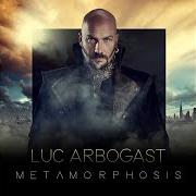 Der musikalische text O FORTUNA von LUC ARBOGAST ist auch in dem Album vorhanden Metamorphosis (2016)