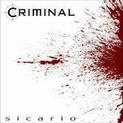 Der musikalische text THE ROOT OF ALL EVIL von CRIMINAL ist auch in dem Album vorhanden Sicario (2005)