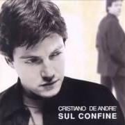 Der musikalische text NEL BENE E NEL MALE von CRISTIANO DE ANDRÈ ist auch in dem Album vorhanden Sul confine (1995)