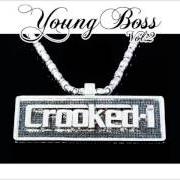 Der musikalische text RAP 101 von CROOKED I ist auch in dem Album vorhanden Young boss: volume 2 (2006)