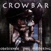 Der musikalische text SUBVERSION von CROWBAR ist auch in dem Album vorhanden Obedience thru suffering (1992)