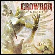 Der musikalische text SYMBIOSIS von CROWBAR ist auch in dem Album vorhanden Sever the wicked hand (2011)