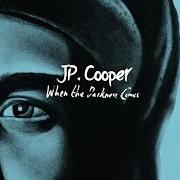 Der musikalische text CLOSER von JP COOPER ist auch in dem Album vorhanden When the darkness comes (2014)