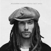 Der musikalische text TIDAL WAVE von JP COOPER ist auch in dem Album vorhanden Raised under grey skies (2017)