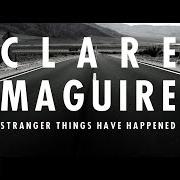 Der musikalische text HANGING IN THE STARS von CLAIRE MAGUIRE ist auch in dem Album vorhanden Stranger things have happened (2016)