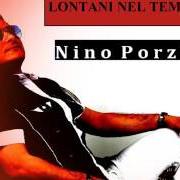 Der musikalische text LONTANI NEL TEMPO von NINO PORZIO ist auch in dem Album vorhanden Lontani nel tempo (2016)