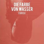 Der musikalische text IMMER MEHR von CURSE ist auch in dem Album vorhanden Die farbe von wasser (2018)