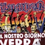 Der musikalische text IL NOSTRO GIORNO VERRÀ von LUMPEN ist auch in dem Album vorhanden Il nostro giorno verra' (2015)