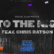 Der musikalische text INTO THE NIGHT von SOCIAL CLUB MISFITS ist auch in dem Album vorhanden Into the night (2018)